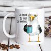 Auf dem Bild ist das Produkt: Geschenk Tasse bedruckt Möwe zu früh zu kalt zu Montag Kaffeetasse zum Preis von €16.9 abgebildet.