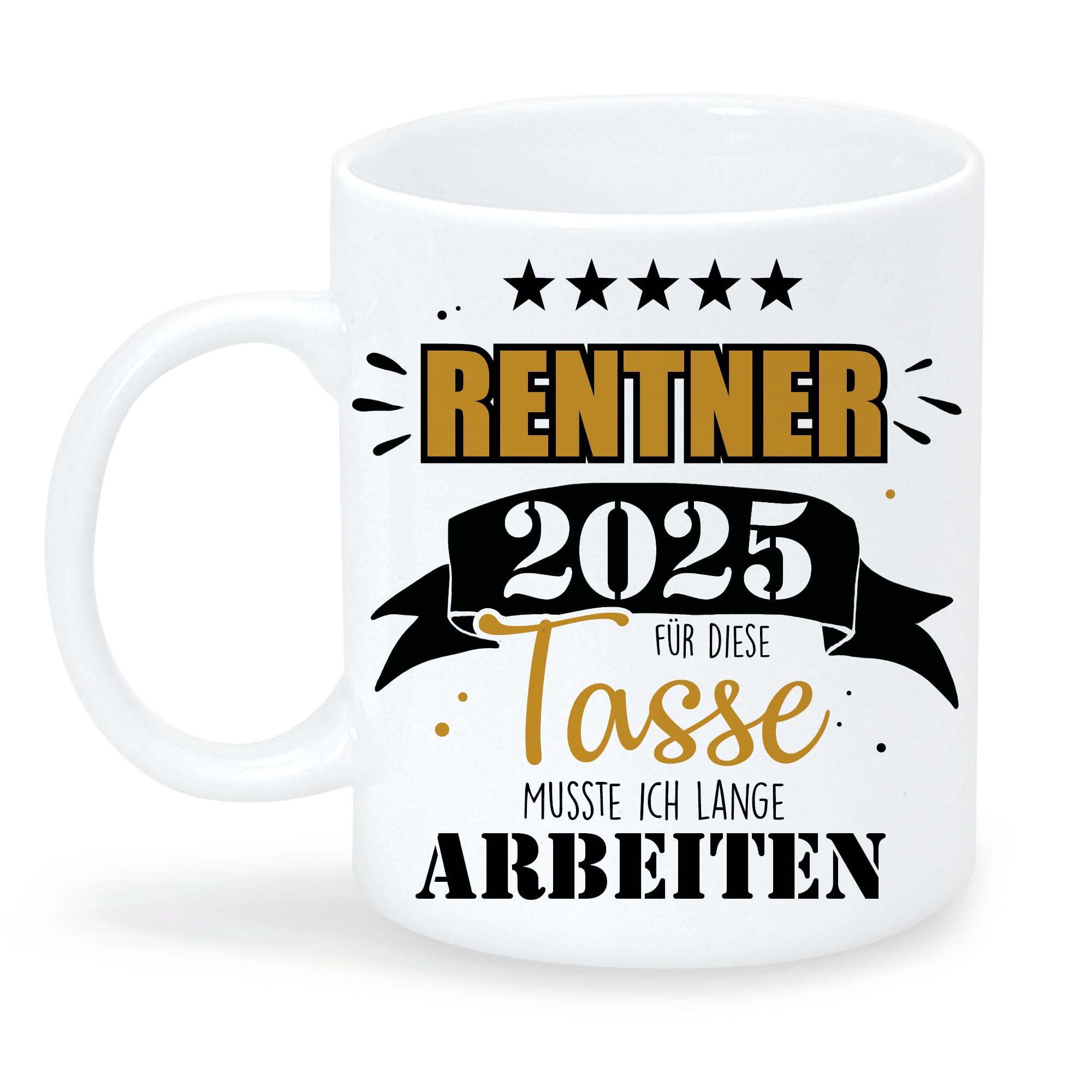 Auf dem Bild ist das Produkt: Keramik Tasse bedruckt mit Spruch Rentner 2025 Für diese Tasse musste ich lange arbeiten zum Preis von €15.90 abgebildet.
