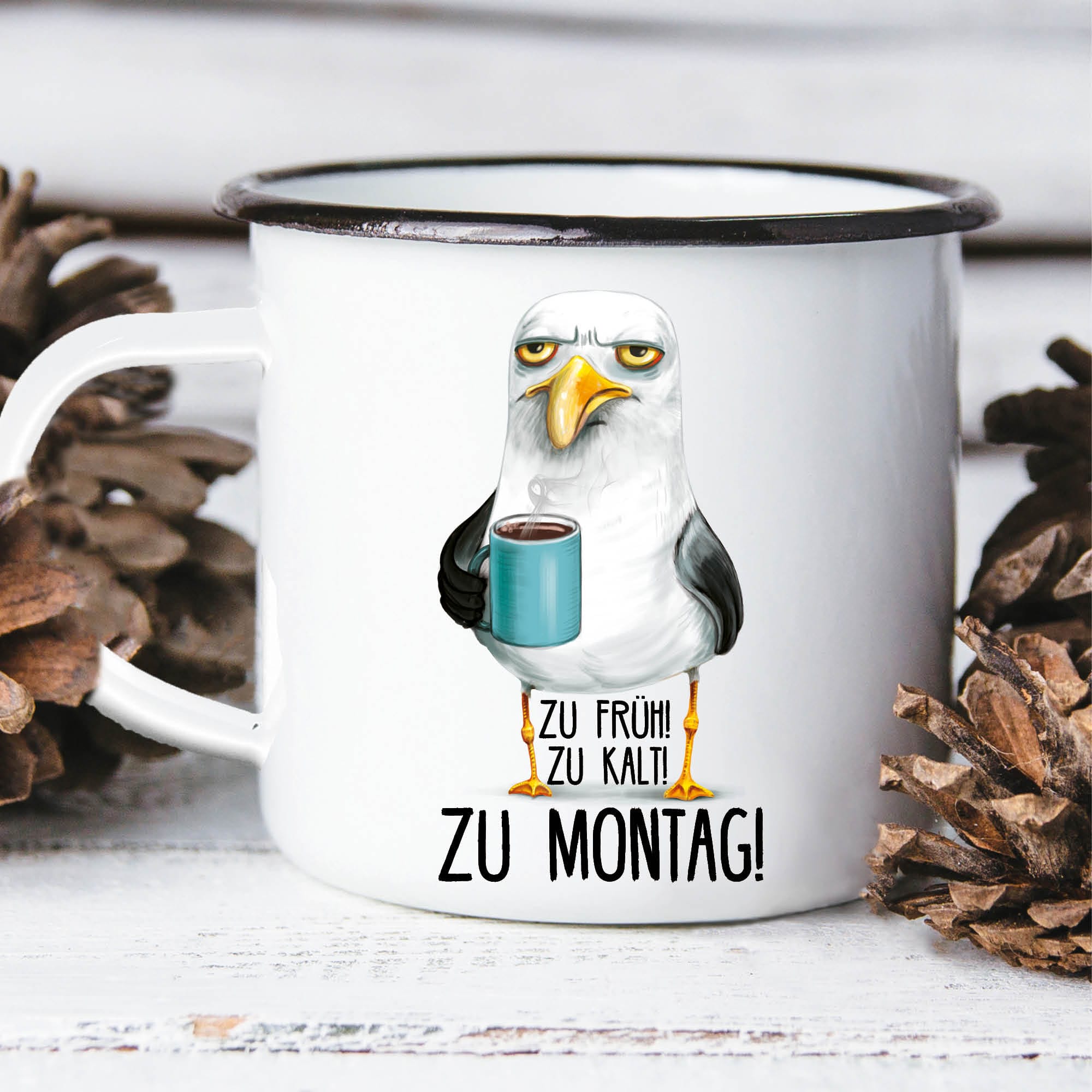 Tasse Emaille Campingbecher Möwe Zu früh zu kalt zu Montag maritim Ostsee Geschenkidee